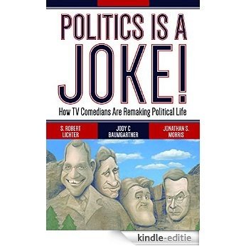 Politics Is a Joke!: How TV Comedians Are Remaking Political Life [Kindle-editie] beoordelingen