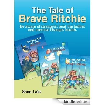 The Tale of Brave Ritchie: Be aware of strangers; beat the bullies and exercise changes health. (English Edition) [Kindle-editie]