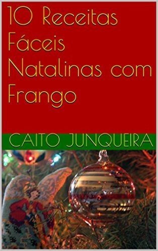 10 Receitas Fáceis Natalinas com Frango (Easy Feast Livro 12)