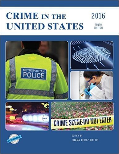 Crime in the United States ( Uniform Crime Reports ): 2016