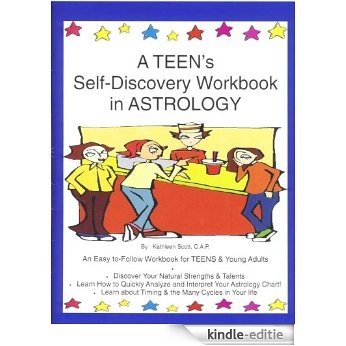 A Teen's Self-Discovery Workbook in Astrology (Self-Discovery Workbooks in Astrology 2) (English Edition) [Kindle-editie]