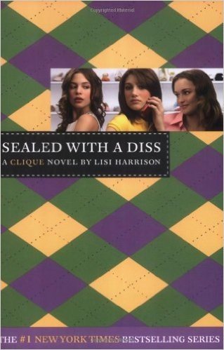 The Clique #8: Sealed with a Diss: A Clique Novel