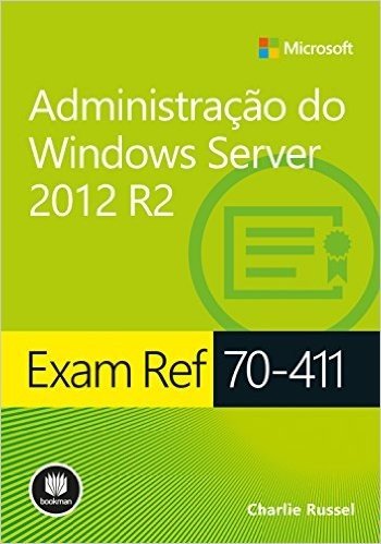 Exam Ref 70-411. Administração do Windows Server 2012 R2