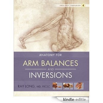 Anatomy for Arm Balances and Inversions: Yoga Mat Companion 4 (English Edition) [Kindle-editie]