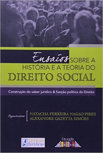 Ensaios Sobre a História e a Teoria do Direito Social