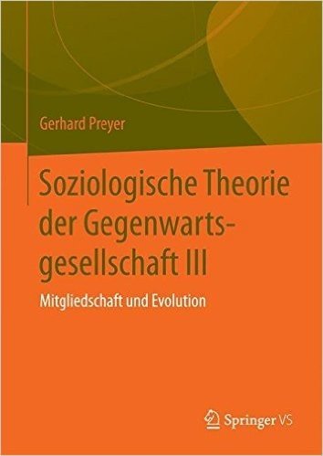 Soziologische Theorie Der Gegenwartsgesellschaft III: Mitgliedschaft Und Evolution