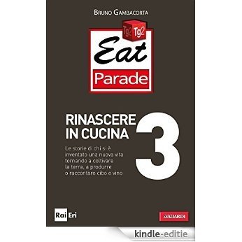 Eat Parade 3. Rinascere in cucina (Vallardi Cucina) [Kindle-editie]