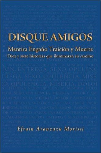 Disque Amigos: Mentira Engaño Traicion y Muerte (Spanish Edition)