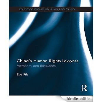 China's Human Rights Lawyers: Advocacy and Resistance (Routledge Research in Human Rights Law) [Kindle-editie]