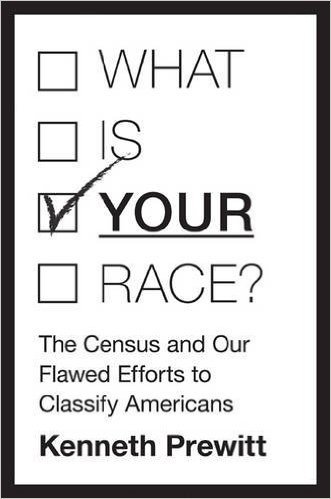 What Is "Your" Race?: The Census and Our Flawed Efforts to Classify Americans