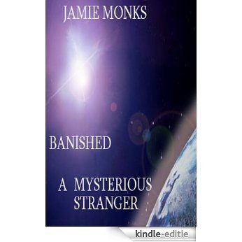 BANISHED: A MYSTERIOUS STRANGER (THE LEGENDS OF MATAI Book 1) (English Edition) [Kindle-editie]