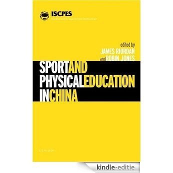 Sport and Physical Education in China (Iscpes Book Series) [Kindle-editie]