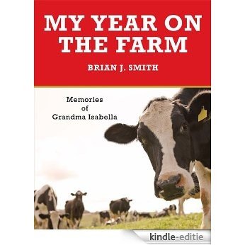 My Year on the Farm: Memories of Grandma Isabella (English Edition) [Kindle-editie]