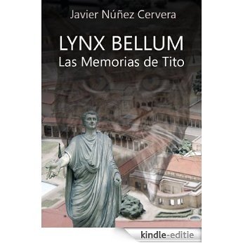 Las Memorias de Tito (Lynx Bellum nº 2) (Spanish Edition) [Kindle-editie]