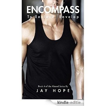 Encompass: To Enclose; Envelop / Book 4 of the Altered Series (English Edition) [Kindle-editie]