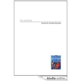 The Medium: A Thai novel (ThaiFiction) [Kindle-editie]