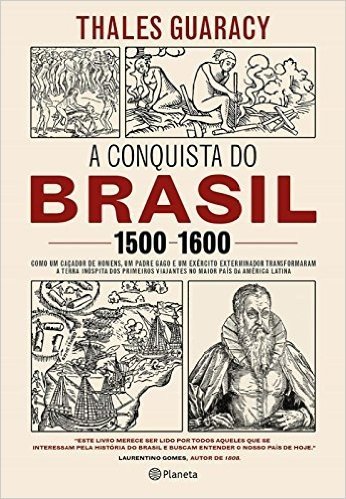 A Conquista do Brasil. 1500-1600