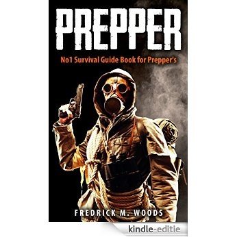 PREPPER: No1 Survival Guide Book for Prepper's (Prepping, Prepper, Prepping for SHTF, Prepping for Survival, SHTF, Bug Out Bag, Outdoor Survival,) (English Edition) [Kindle-editie]