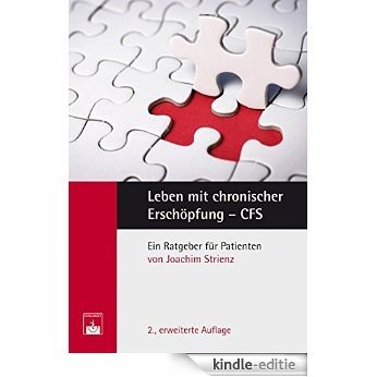 Leben mit chronischer Erschöpfung (CFS): Ein Ratgeber für Patienten (German Edition) [Print Replica] [Kindle-editie]