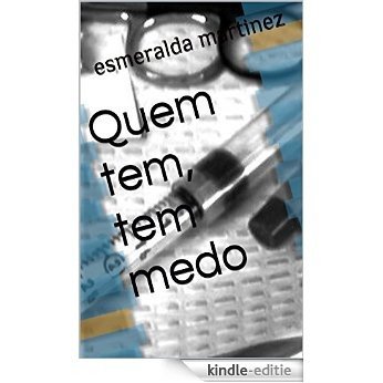 Quem tem, tem medo (Portuguese Edition) [Kindle-editie]