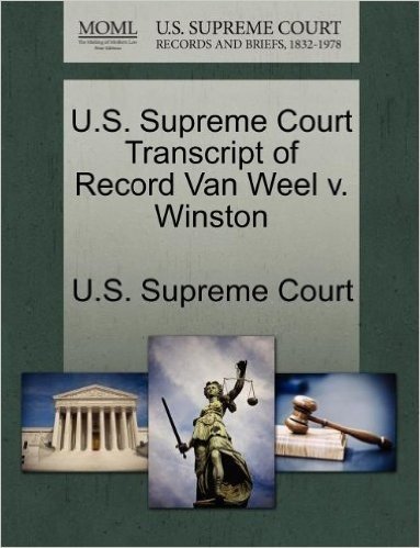 U.S. Supreme Court Transcript of Record Van Weel V. Winston