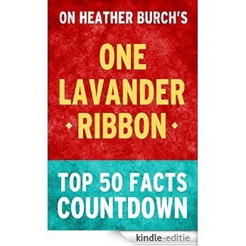 One Lavender Ribbon: Top 50 Facts Countdown (English Edition) [Kindle-editie]
