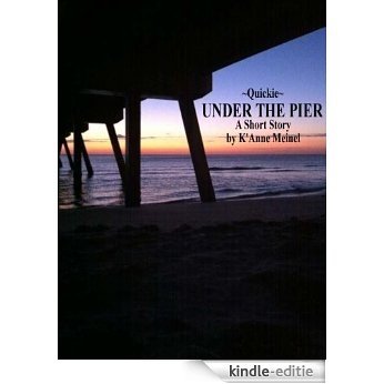 Quickie ~ Under the Pier (English Edition) [Kindle-editie]