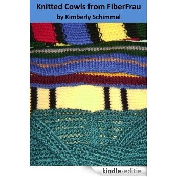 Knitted Cowls from FiberFrau: Scarves in the Round (English Edition) [Kindle-editie]