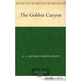 The Golden Canyon Contents: the Golden Canyon; the Stone Chest (English Edition) [Kindle-editie]