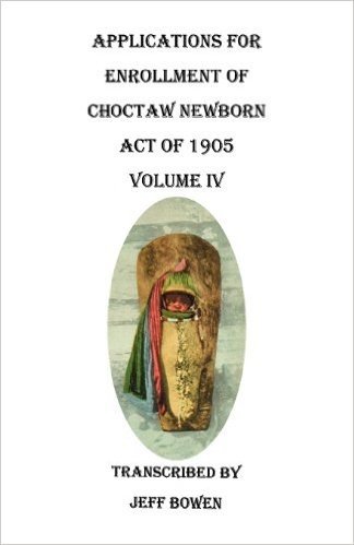 Applications for Enrollment of Choctaw Newborn Act of 1905