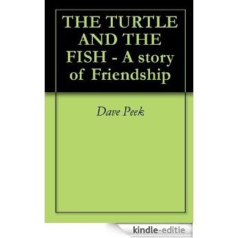THE TURTLE AND THE FISH - A story of Friendship (English Edition) [Kindle-editie]