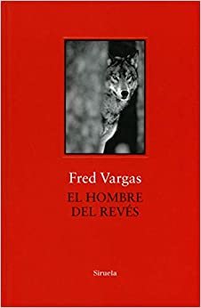 El hombre del revés (Biblioteca Fred Vargas, Band 2)