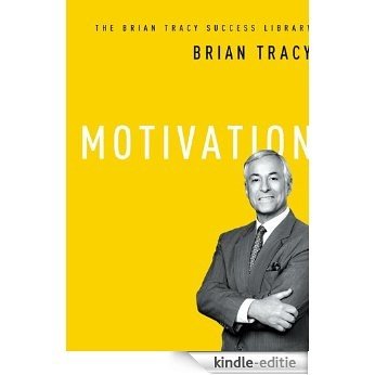 Motivation (The Brian Tracy Success Library) [Kindle-editie]