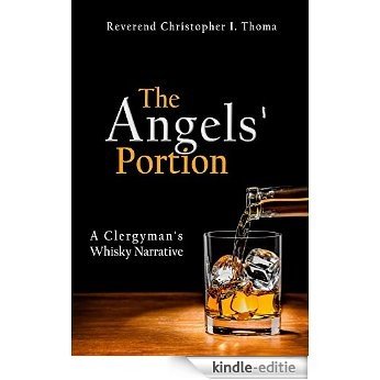 The Angels' Portion: A Clergyman's Whisky Narrative (English Edition) [Kindle-editie]
