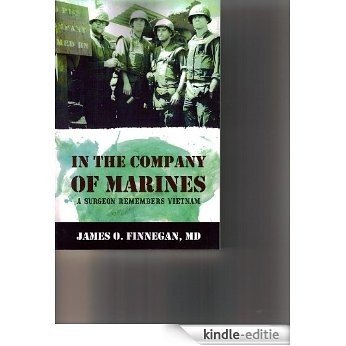 In The Company of Marines - A Surgeon Rememers Vietnam (English Edition) [Kindle-editie]