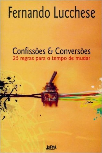 Confissões E Conversões. 25 Regras Para O Tempo De Mudar - Formato Convencional