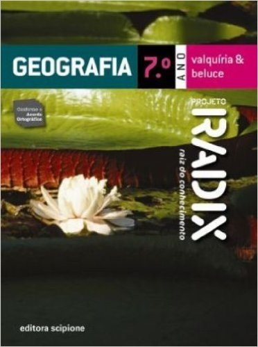 Projeto Radix. Geografia - 7º Ano. 6ª Série