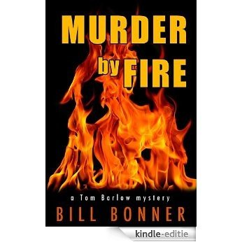 Murder by Fire (Tom Barlow Mysteries Book 1) (English Edition) [Kindle-editie]