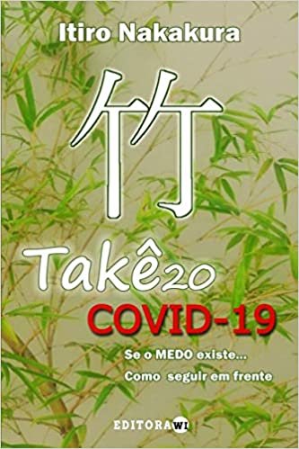 Take-20 Covid-19: Se o MEDO existe... Como seguir em frente