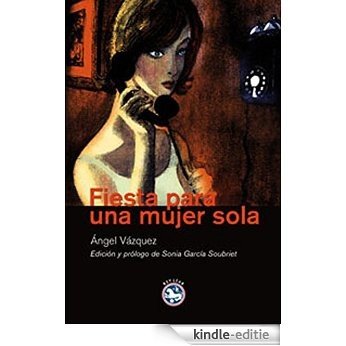 Fiesta para una mujer sola (Literatura nº 22) (Spanish Edition) [Kindle-editie]