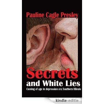 Secrets and White Lies: Coming of age in depression era Southern Illinois (English Edition) [Kindle-editie]