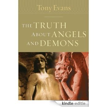 The Truth About Angels and Demons (Tony Evans Speaks Out On...) [Kindle-editie]