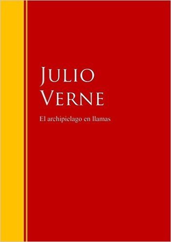 El archipielago en llamas: Biblioteca de Grandes Escritores (Spanish Edition)