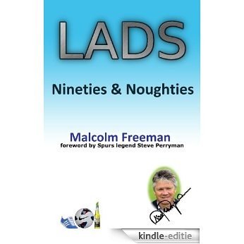 LADS - Nineties and Noughties (English Edition) [Kindle-editie]