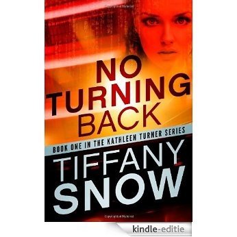 No Turning Back (The Kathleen Turner Series Book 1) (English Edition) [Kindle-editie]