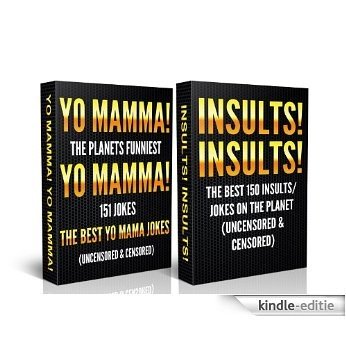 Jokes For Adults Box Set #1: Yo Mamma! Yo Mamma! The Best 150 Yo Mamma Jokes on the Planet (Uncensored & Censored) + Insults! Insults! The Best 150 Insults/Jokes ... for kids, One Liners) (English Edition) [Kindle-editie]