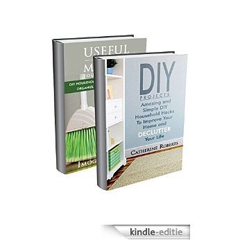 Amazing and Simple DIY Household Hacks BOX SET 2 IN 1: Improve Your Home and Declutter Your Life With More Than 100 Useful Household Hacks!: (DIY Projects, ... Save Money, DIY Free)) (English Edition) [Kindle-editie]