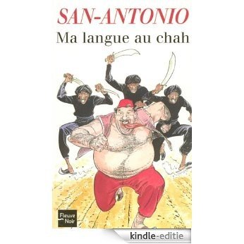 Ma langue au Chah (San-Antonio) [Kindle-editie]