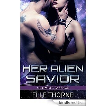 Her Alien Savior (Ultimate Passage Book 1) (English Edition) [Kindle-editie]