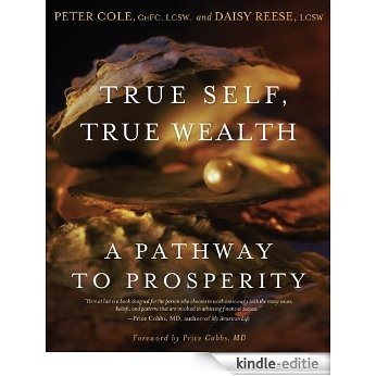 True Self, True Wealth: A Pathway to Prosperity (English Edition) [Kindle-editie]